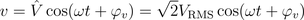 v=\\sqrt{2}V_{\\mathrm{RMS}}\\cos(\\omega t+\\varphi_{v})